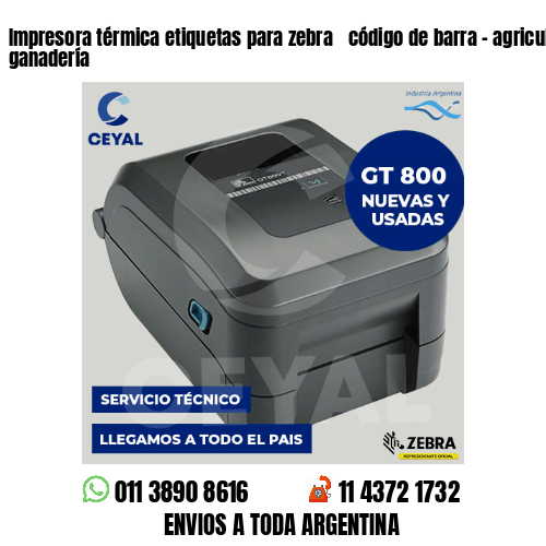 Impresora térmica etiquetas para zebra  código de barra - agricultura y ganadería
